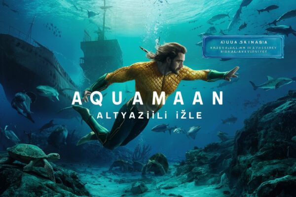 aquaman altyazılı izle